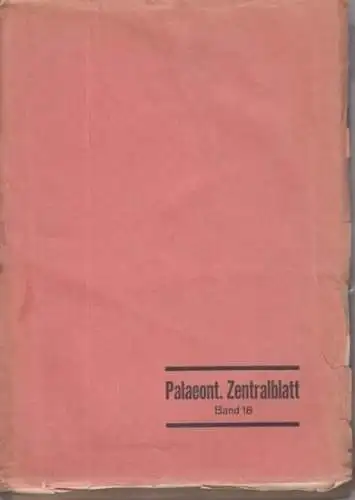 Zentralblatt für Mineralogie, Geologie und Paläontologie.   Schindewolf, Otto H. (Hrsg.): Zentralblatt für Mineralogie, Geologie und Paläontologie Band 18 / 1943. Teil IV: Paläontologie.. 