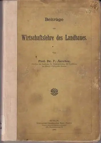 Aereboe, F.(Friedrich): Beiträge zur Wirtschaftslehre des Landbaues. 