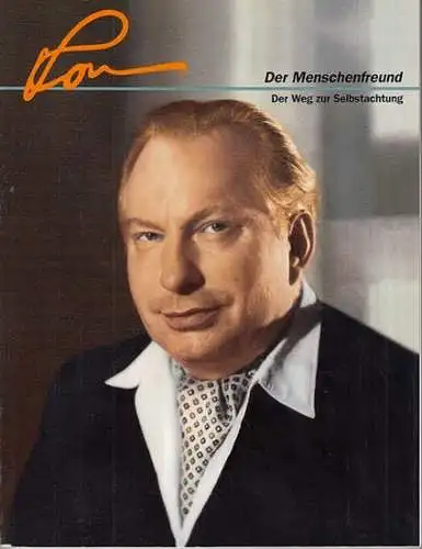 Hubbard, L. Ron: Der Menschenfreund : Der Weg zur Selbstachtung. (=Ron-Serie). 