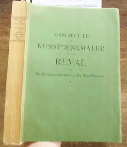 Reval. - Nottbeck, Eugen von und Wilh. Neumann: Geschichte und Kunstdenkmäler der Stadt Reval. Komplett mit 2 Teilen in einem Band. Teil 1 Geschichte der Stadt Reval. Teil 2 Die Kunstdenkmähler der Stadt. 