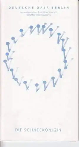 Deutsche Oper Berlin.  Alexander Glasunow  ,  Intendant: Prof. Götz Friedrich / Ray Barra: Programmheft zu: Die Schneekönigin.   Aufführung am Sonnabend.. 
