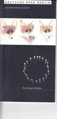 Programmheft zu: Die schlaue Füchsin. - Aufführung am Sonntag, 9. Juli 2000. - musikalische Leitung: Jiri Kout / Inszenierung: Katharina Thalbach. - Mit: Antti suhonen, Clara O'Brian, Clemens Bieber, Michael Eder, Ralf Lukas , u. a