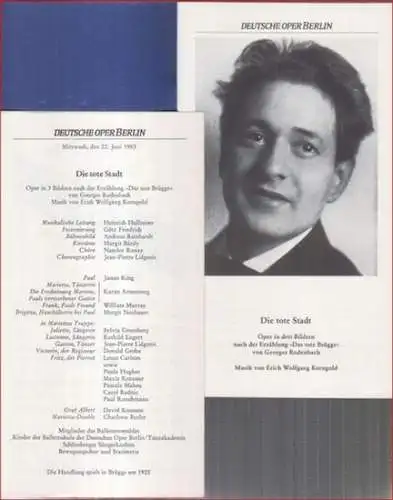 Deutsche Oper Berlin: Programmheft zu: Die tote Stadt. Mittwoch, 22. Juni 1983. Oper in 3 Bildern nach der Erzählung 'Das tote Brügge' von Georges Rodenbach...