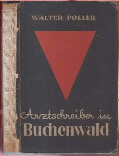 Poller, Walter. - mit 4 Original-Lithographien von Richard Grune: Arztschreiber in Buchenwald. Bericht des Häftlings 996 aus Block 39. 