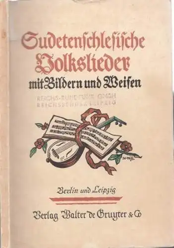 Steller, Walther (Hrsg.) - Max Odoy (Illustr.): Sudetenschlesische Volkslieder (Einbanduntertitel: mit Bildern und Weisen). 