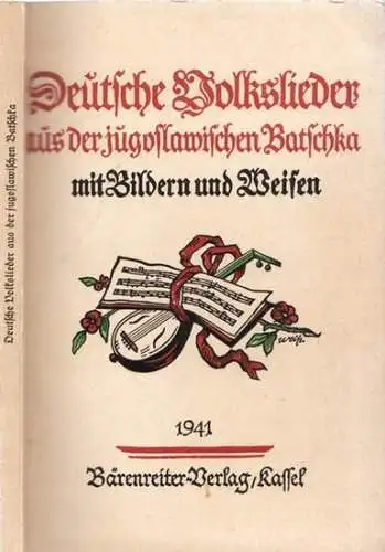 Bräutigam, Helmut (Hrsg.) - W. Hiltscher (Illustr.): Deutsche Volkslieder aus der jugoslawischen Batschka mit Bildern und Weisen (= Bärenreiter-Ausgabe 1376). 