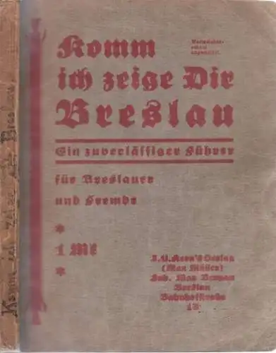 Breslau.- N.N: Komm ich zeige Dir Breslau- Ein zuverlässiger Führer für Breslauer und Fremde. Allgemeine Ausgabe. 