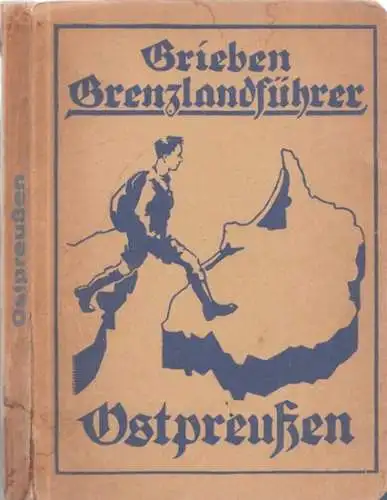 Ostpreußen.- Fritz Taeuber (Hrsg.): Grieben Grenzlandführer für die wandernde Jugend - Ostpreußen. 