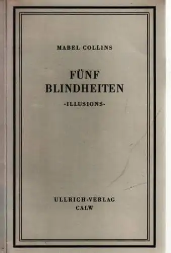 Collins, Mabel - H. Breyer (Übers.): Fünf Blindheiten - Illusions. 