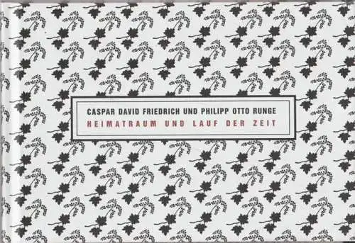 Haese, Klaus: Caspar David Friedrich und Philipp Otto Runge: Heimatraum und Lauf der Zeit. 