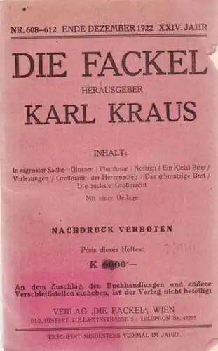 Fackel, Die.- Kraus, Karl (Hrsg.): Die Fackel - Nr. 608 - 612, Ende Dezember 1922, XXIV. Jahr. Aus dem Inhalt: Ein Kleist-Brief / Großmann, der Herzensdieb / Das schmutzige Brot / Die sechste Großmacht u.a. 