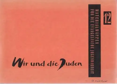 Pfisterer, Rudolf (Bearb.) / Wilhelm Fuhrmann (Hrsg.): Wir und die Juden (= Materialmappen des Burckhardthauses für die Evangelische Jugendarbeit, Nr 12). 