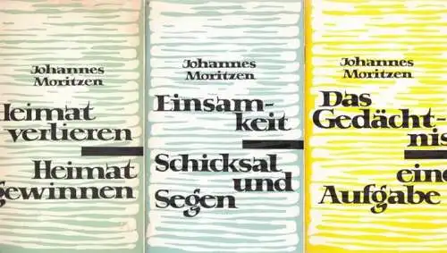 Moritzen, Johannes: 3 Hefte: Das Gedächtnis - eine Aufgabe / Einsamkeit - Schicksal und Segen UND Heimat verlieren - Heimat gewinnen. 