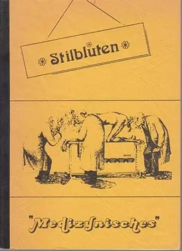 Schneider, Ilse Marie (Hrsg.) - Renate Beck (Illustr.): Stilblüten  ' Medizynisches '. 