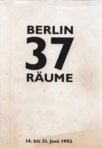 Sonnenschein, Brigitte - Klaus Biesenbach (Leitung): Berlin - 37 Räume [Ausstellung] 14. bis 21. Juni 1992 [Auguststraße und Umgebung]. 