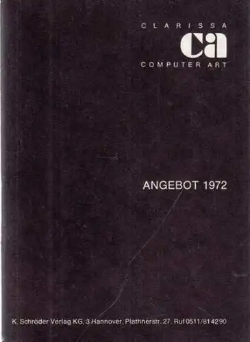 Clarissa Computer Art - Käthe Clarissa Schröder (Hrsg.): Clarissa Computer Art - Angebot 1972. 