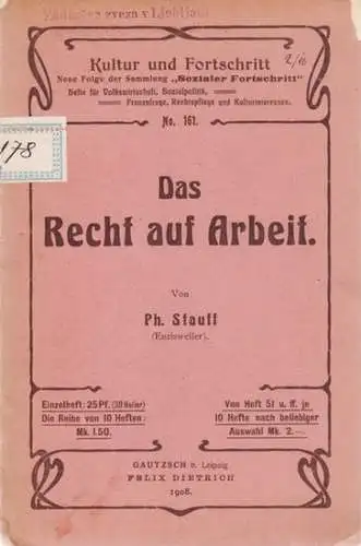 Stauff, Ph: Das Recht auf Arbeit (= Kultur und Fortschritt - Neue  Folge der Sammlung ' Sozialer Fortschritt ' , Hefte für Volkswirtschaft, SozialpolitikNo. 161). 