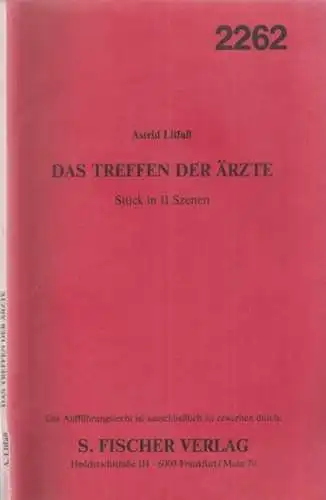 Litfaß, Astrid: Das Treffen der Ärzte -  ( Stück in 11 Szenen - Bühnenmanuskript ). 