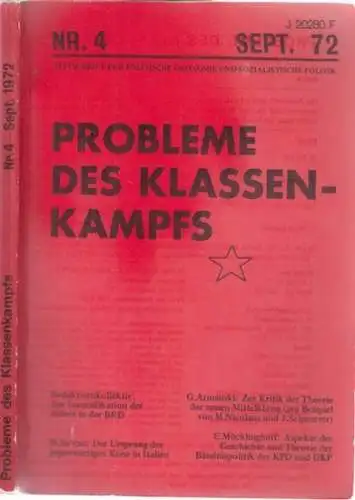 Probleme des Klassenkampfs - Vereinigung zur Kritik der politischen Ökonomie (Hrsg.) - Christel Neusüß, Gerhard Aramanski u.a: Probleme des Klassenkampfs. Nr. 4, September 1972. Zeitschrift für politische Ökonomie und Sozialistische Politik. 