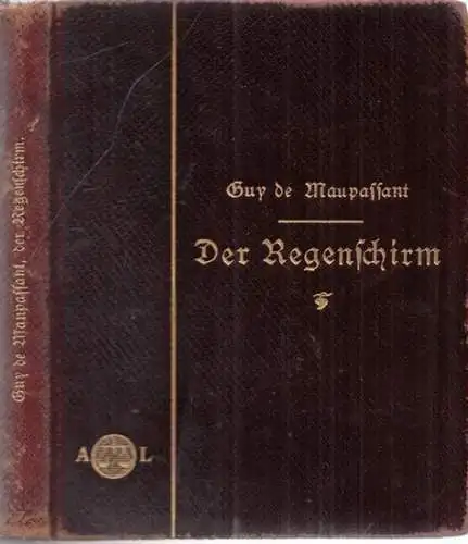 Maupassant, Guy de: Der Regenschirm und andere Novellen (= Kleine Bibliothek Langen Bd. IX). 