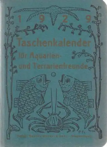 Günter, Max (Hrsg): Taschenkalender für Aquarien- und Terrarienfreunde 1929. 