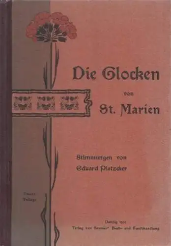 Pietzcker, Eduard - Ernst Blech: Die Glocken von St. Marien - Stimmungen von Eduard Peitzcker. Mit einem historischen Vorwort von Archidiakonus Ernst Blech. 