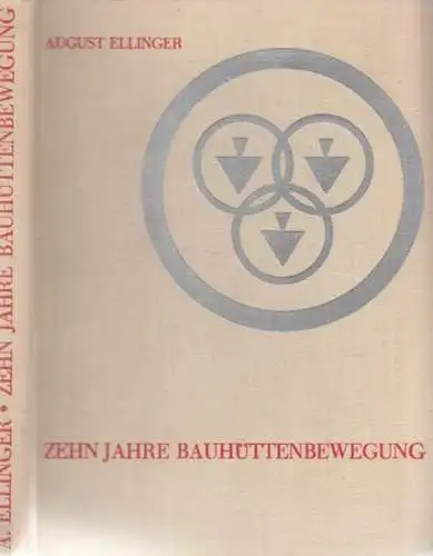 Ellinger, August - Verband sozialer Baubetriebe, Berlin (Hrsg.): Zehn Jahre Bauhüttenbewegung - Eine kurze Geschichte des Verbandes sozialer Baubetriebe. 