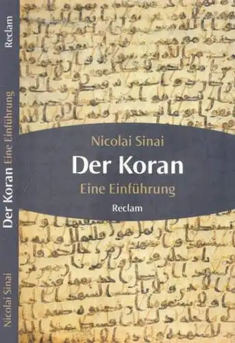 Sinai, Nicolai: Der Koran - Eine Einführung (= Reclam Taschenbuch 20481). 