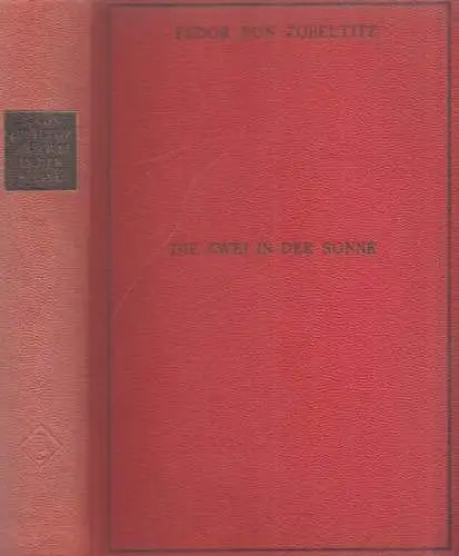 Zobeltitz, Fedor von: Die Zwei in der Sonne - Roman (= Engelhorns Romanbibliothek). 