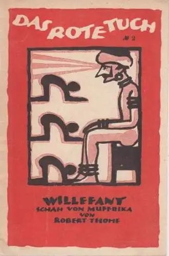 Thome, Robert: Willefant Schah von Muffrika. Ein Heldenleben in neun Gesängen (= Das Rote Tuch Nr. 2). 