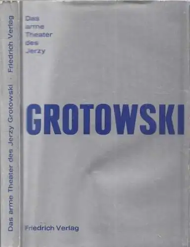 Grotowski, Jerzy: Das arme Theater. Mit einem Vorwort von Peter Brook. 