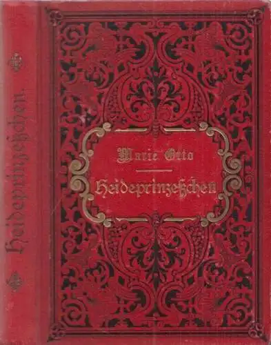 Otto, Marie: Heideprinzesschen - Mit teilweiser Benutzung von E. Marlitt´s Erzählung ' Heideprinzeßchen ' für die deutsche Mädchenwelt bearbeitet. 