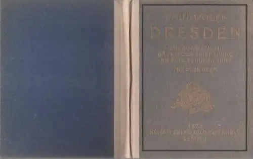 Dresden.- Paul Wolff: Dresden - Ein Büchlein zu dauernder Erinnerung an eine schöne Stadt - mit 31 Bildern. 