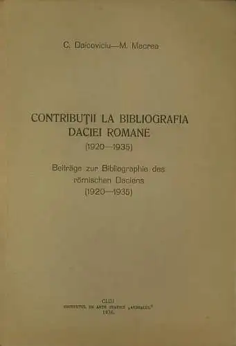 Daicoviciu, C. // Macrea, M: Contributii la Bibliografia Daciei Romane (1920-1935). - Beiträge zur Bibliographie des römischen Dichters (1920-1935). 