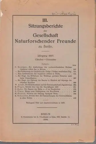 Gesellschaft der Naturforschenden Freunde zu Berlin: III. Sitzungsberichte der Gesellschaft Naturforschender Freunde zu Berlin. Jahrgang 1937. Oktober - Dezember. Im Inhalt Berichte u. a. von C. Boettger, W. Arndt, R. Pilger, O. Kuhn, G. Ulmer, H. Fiedler