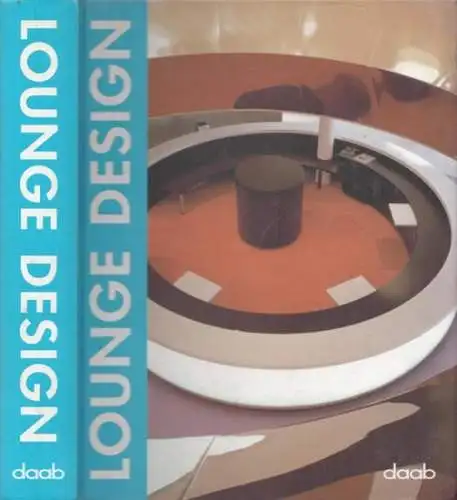 Kunz, Martin Nicholas, Joachim Fischer u.a. (Ed.): Lounge Design. 