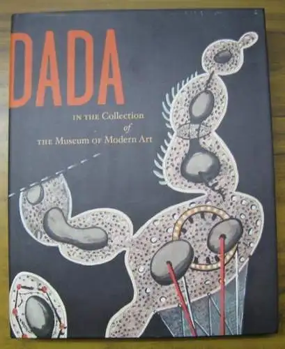Dada. -  Anne Umland and Adrian Sudhalter with Scott Gerson ( editors ): Dada in the collection of the Museum of Modern Art. - ( = Studies in modern art, 9 ). 