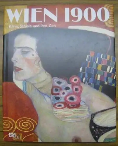 Wien 1900. - Klimt, Gustav / Schiele, Egon. - Herausgegeben von Barbara Steffen: Wien 1900. Klimt, Schiele und ihre Zeit. Ein Gesamtkunstwerk. - Katalog zur Ausstellung 2011, Fondation Beyeler, Riehen / Basel. 