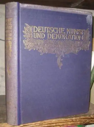 DEUTSCHE KUNST UND DEKORATION. - Herausgegeben von ALEXANDER KOCH: DEUTSCHE KUNST UND DEKORATION. Band 31,  Oktober 1912 - März 1913. - Illustrierte Monatshefte für...