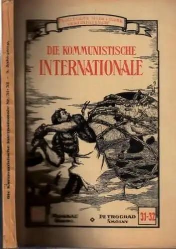 Kommunistische Internationale, Die: Die Kommunistische Internationale. 5. Jahrgang 1924, Nr, 31-32. Organ des Exekutivkomitees der Kommunistischen Internationalen. Aus dem Inhalt: G. Sinowjew: W.I. Lenin...