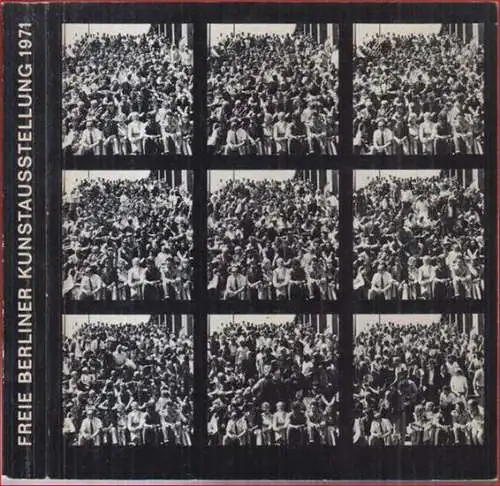 Freie Berliner Kunstausstellung e. V: Freie Berliner Kunstausstellung 1971. 