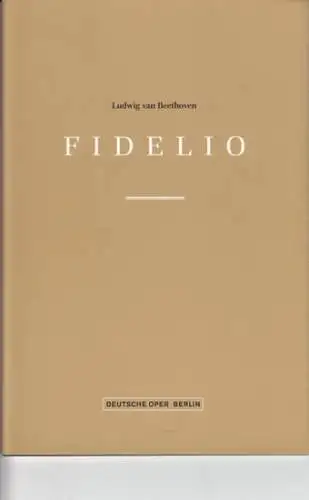 Deutsche Oper Berlin.   Ludwig van Beethoven: Programmheft zu: Fidelio   Aufführung am Freitag, 1. März 2002.   musikalische Leitung: Phillippe Auguin.. 