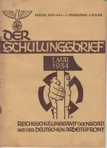 Schulungsbrief, Der  - Reichsschulungsamt der NSDAP und der Deutschen Arbeitsfront, Otto Gohdes (Hrsg. ). - Kurt Jeserich / Dr. med. Hermann Boehm / Hans zur Megede / u.a: Der Schulungsbrief. 1. Jahrgang 3. Folge, Mai 1934. Das zentrale Monatsblatt der NS