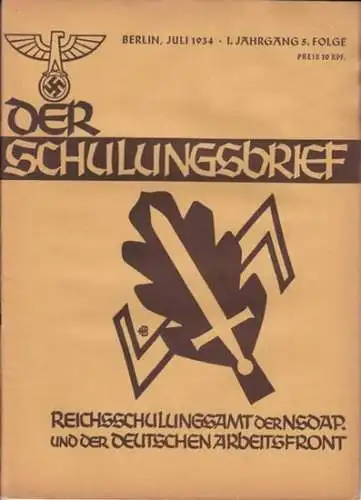 Schulungsbrief, Der  - Reichsschulungsamt der NSDAP und der Deutschen Arbeitsfront, Otto Gohdes (Hrsg. ). - Otto Gohdes / Karl Buchholz / Hans zur Megede / u.a: Der Schulungsbrief. 1. Jahrgang 5. Folge, Juli 1934. Das zentrale Monatsblatt der NSDAP. Aus d