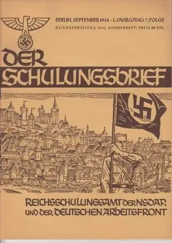 Schulungsbrief, Der  - Reichsschulungsamt der NSDAP und der Deutschen Arbeitsfront, Otto Gohdes (Hrsg. ). - Kurt Jeserich / Otto Gohdes / Alfrd Rosenberg /Dr. Hermann Boehm / u.a: Der Schulungsbrief. 1. Jahrgang 7. Folge, September 1934, Sonderheft Reichs