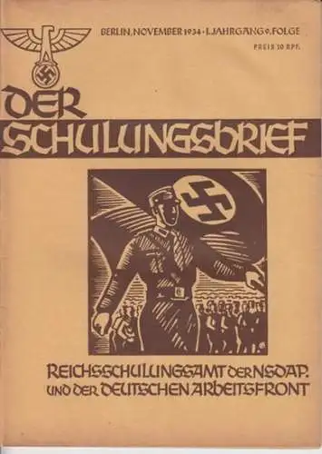 Schulungsbrief, Der  - Reichsschulungsamt der NSDAP und der Deutschen Arbeitsfront, Otto Gohdes (Hrsg. ). - Kurt Jeserich / Erin Wagner / Dr. Martin Busse / Thor Koote / u.a: Der Schulungsbrief. 1. Jahrgang 9. Folge, November 1934. Das zentrale Monatsblat