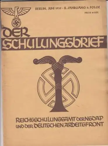 Schulungsbrief, Der  - Reichsschulungsamt der NSDAP und der Deutschen Arbeitsfront, Otto Gohdes (Hrsg. ). - Kurt Jeserich  / Prof. Dr. Walther Schulz / Dr. Fritz Nonnenbruch / u.a: Der Schulungsbrief. 2. Jahrgang 6. Folge, Juni 1935. Das zentrale Monatsbl