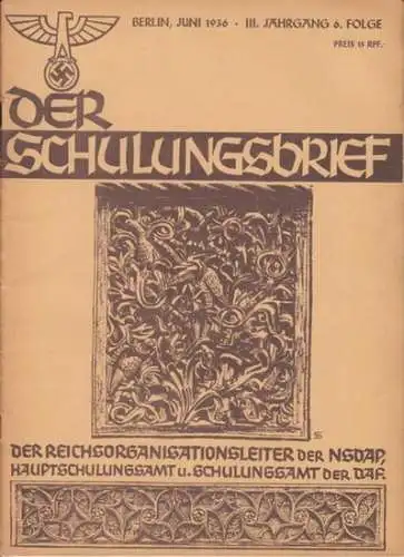 Schulungsbrief, Der  - Reichsschulungsamt der NSDAP und der Deutschen Arbeitsfront, Otto Gohdes (Hrsg. ). - Dr. R. Stampfuß / F. H. Woweries / Gerog...