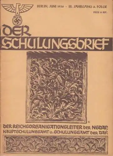 Schulungsbrief, Der    Reichsschulungsamt der NSDAP und der Deutschen Arbeitsfront, Otto Gohdes (Hrsg. ).   Dr. R. Stampfuß / F. H. Woweries.. 