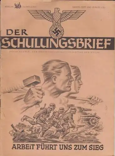 Schulungsbrief, Der  - Reichsschulungsamt der NSDAP und der Deutschen Arbeitsfront, Reichsorganisationsleiter der NSDAP, Robert Ley (Hrsg. ): Der Schulungsbrief. 10. Jahrgang 1./2. Folge, Januar / Februar 1943. Aus dem Inhalt:  Unsere Arbeit macht uns fre